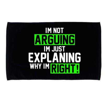 Not Arguing Explaining Why I'm Right Funny Meme Microfiber Hand Towel