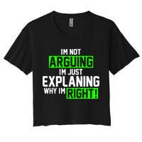 Not Arguing Explaining Why I'm Right Funny Meme Crop Top