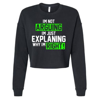 Not Arguing Explaining Why I'm Right Funny Meme Cropped Pullover Crew