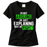Not Arguing Explaining Why I'm Right Funny Meme Womens T-Shirt