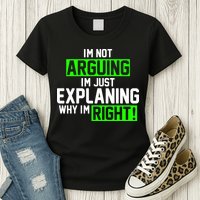 Not Arguing Explaining Why I'm Right Funny Meme Womens T-Shirt