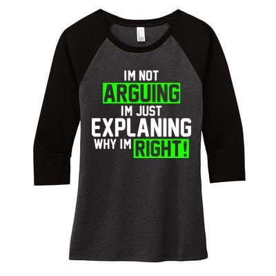 Not Arguing Explaining Why I'm Right Funny Meme Women's Tri-Blend 3/4-Sleeve Raglan Shirt