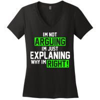 Not Arguing Explaining Why I'm Right Funny Meme Women's V-Neck T-Shirt