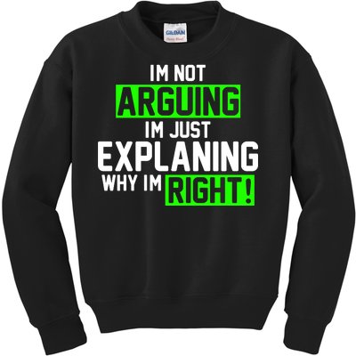 Not Arguing Explaining Why I'm Right Funny Meme Kids Sweatshirt