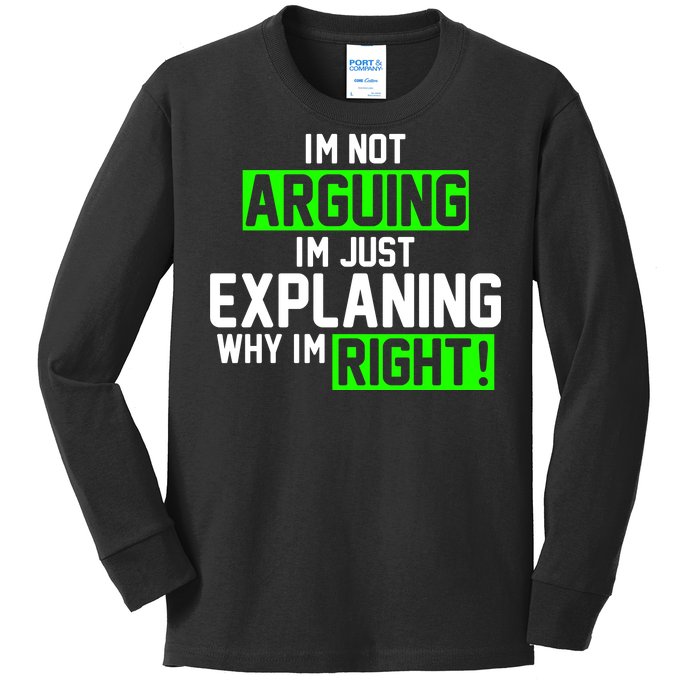 Not Arguing Explaining Why I'm Right Funny Meme Kids Long Sleeve Shirt