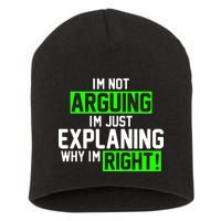 Not Arguing Explaining Why I'm Right Funny Meme Short Acrylic Beanie