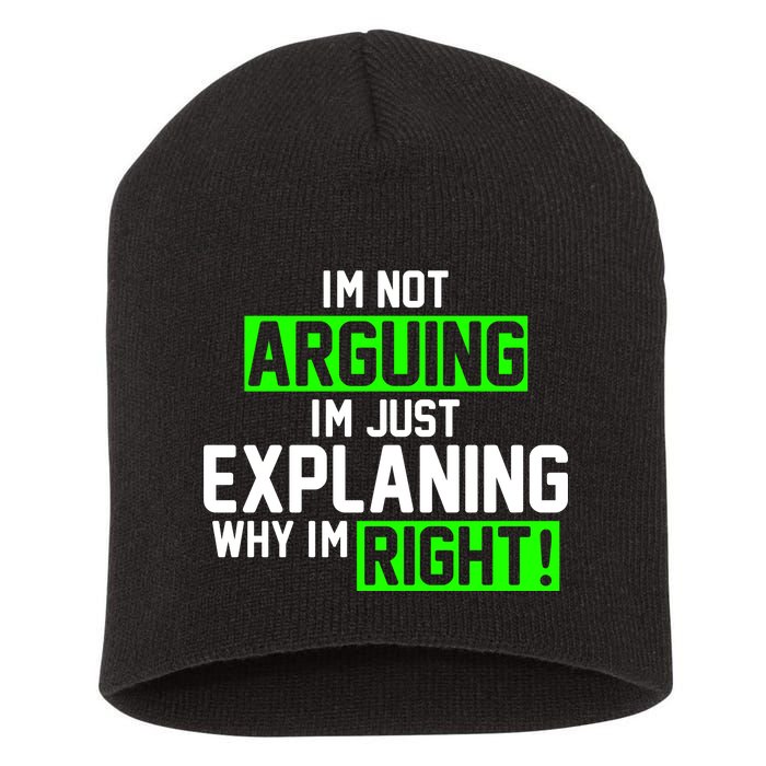 Not Arguing Explaining Why I'm Right Funny Meme Short Acrylic Beanie