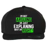 Not Arguing Explaining Why I'm Right Funny Meme Wool Snapback Cap