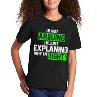 Not Arguing Explaining Why I'm Right Funny Meme Kids T-Shirt
