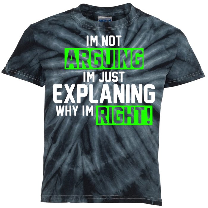 Not Arguing Explaining Why I'm Right Funny Meme Kids Tie-Dye T-Shirt