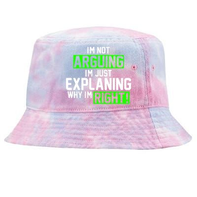 Not Arguing Explaining Why I'm Right Funny Meme Tie-Dyed Bucket Hat