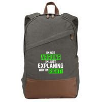 Not Arguing Explaining Why I'm Right Funny Meme Cotton Canvas Backpack