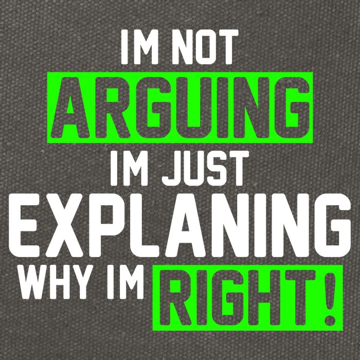 Not Arguing Explaining Why I'm Right Funny Meme Cotton Canvas Backpack