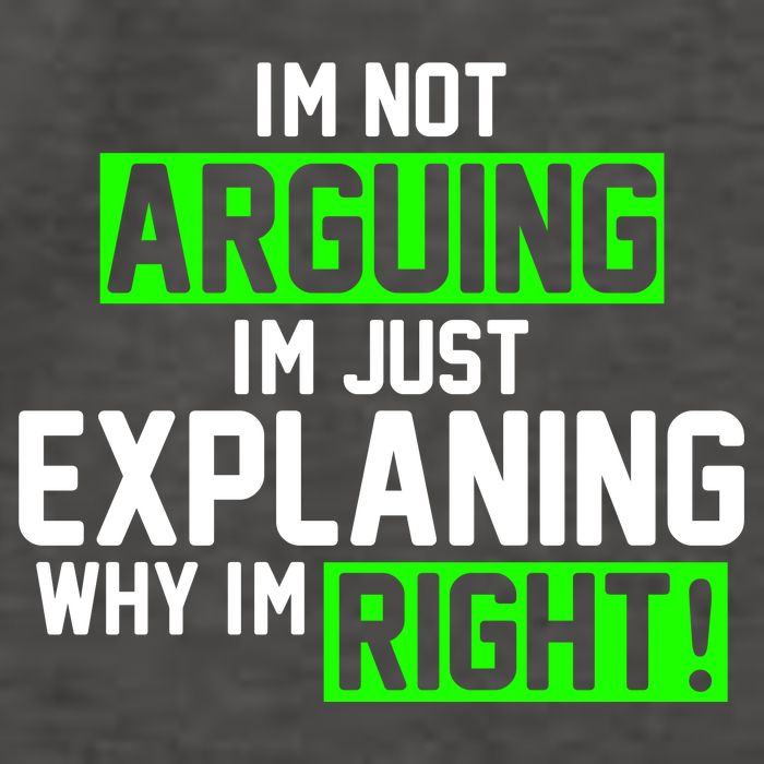Not Arguing Explaining Why I'm Right Funny Meme Vector Backpack