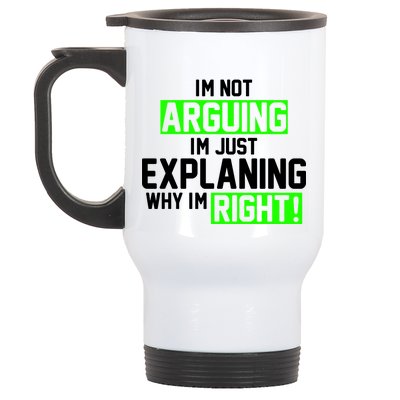 Not Arguing Explaining Why I'm Right Funny Meme Stainless Steel Travel Mug