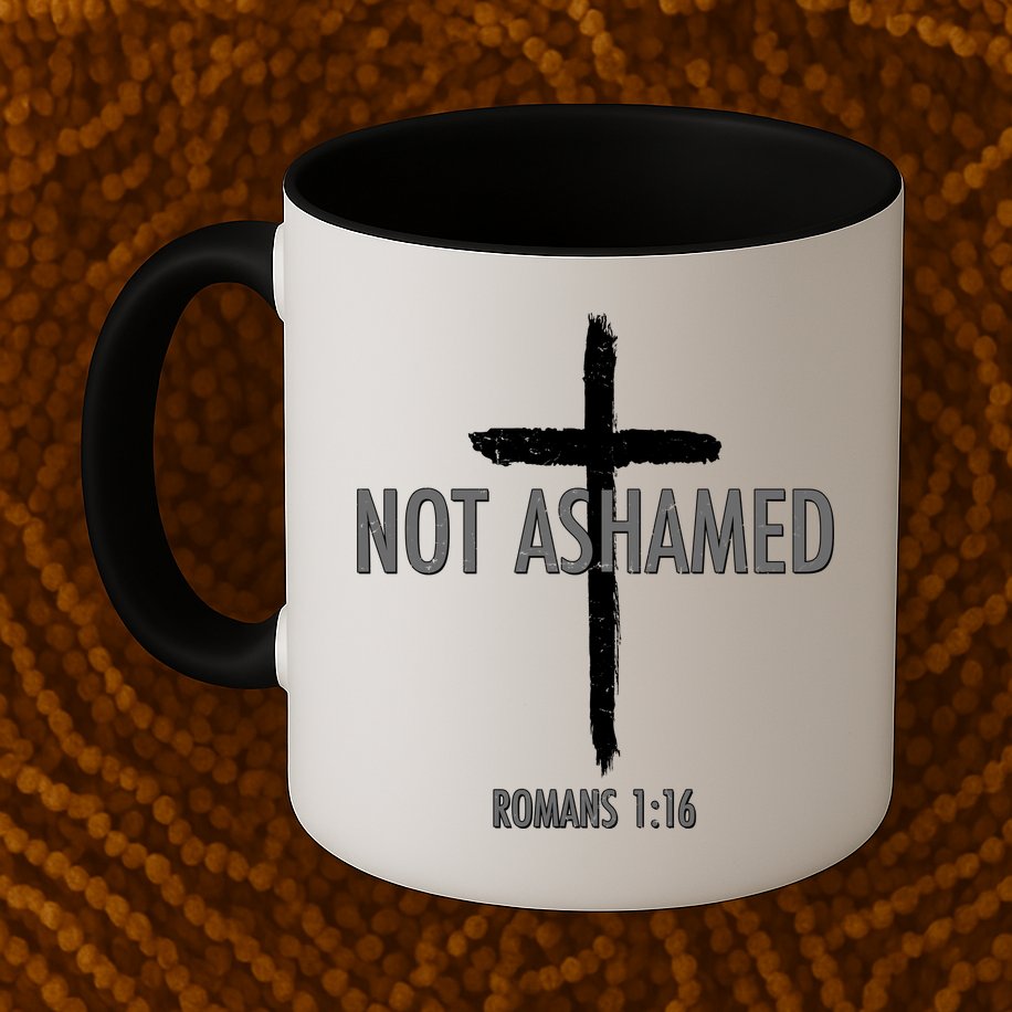Not Ashamed Romans 1:16 Mug