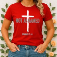 Not Ashamed Romans 1:16 Womens T-Shirt