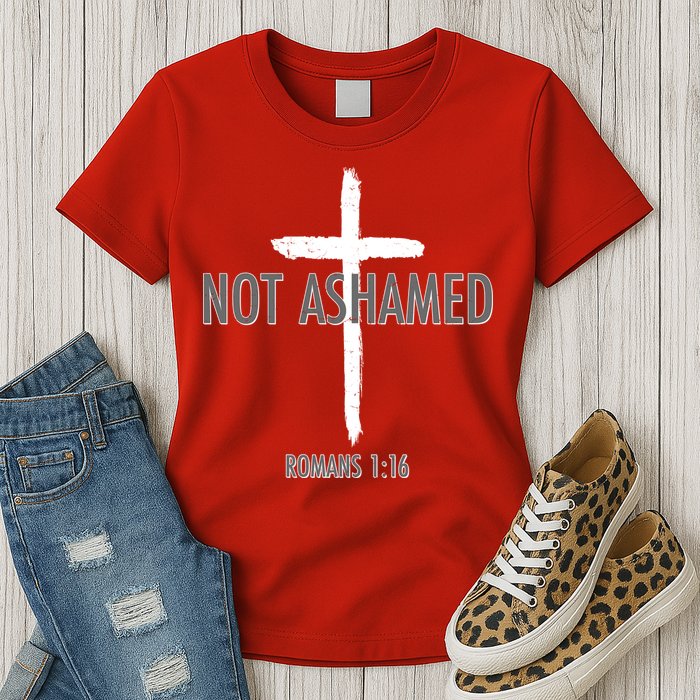 Not Ashamed Romans 1:16 Womens T-Shirt