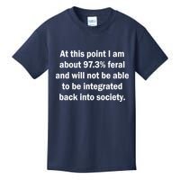 Not Be Integrated Back Into Society Funny Feral Kids T-Shirt