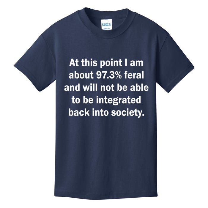 Not Be Integrated Back Into Society Funny Feral Kids T-Shirt