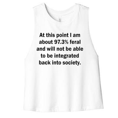 Not Be Integrated Back Into Society Funny Feral Women's Racerback Cropped Tank