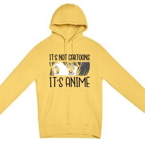 Not Cartoons It's Anime Premium Pullover Hoodie