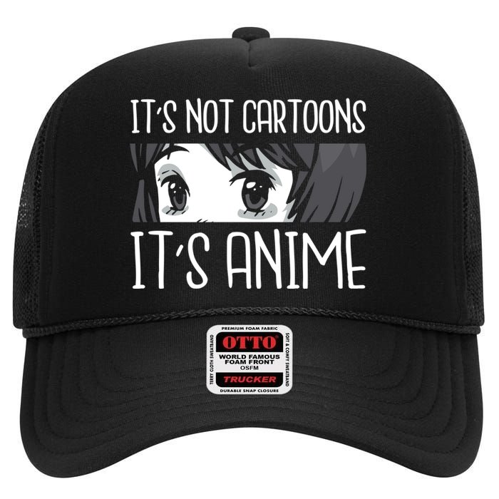 Not Cartoons It's Anime High Crown Mesh Back Trucker Hat