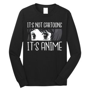 Not Cartoons It's Anime Long Sleeve Shirt