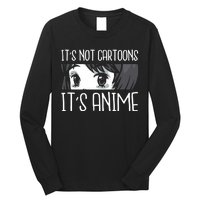 Not Cartoons It's Anime Long Sleeve Shirt