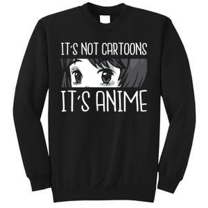 Not Cartoons It's Anime Sweatshirt