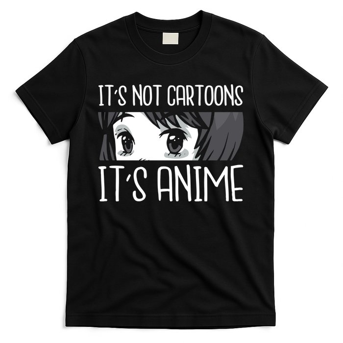 Not Cartoons It's Anime T-Shirt