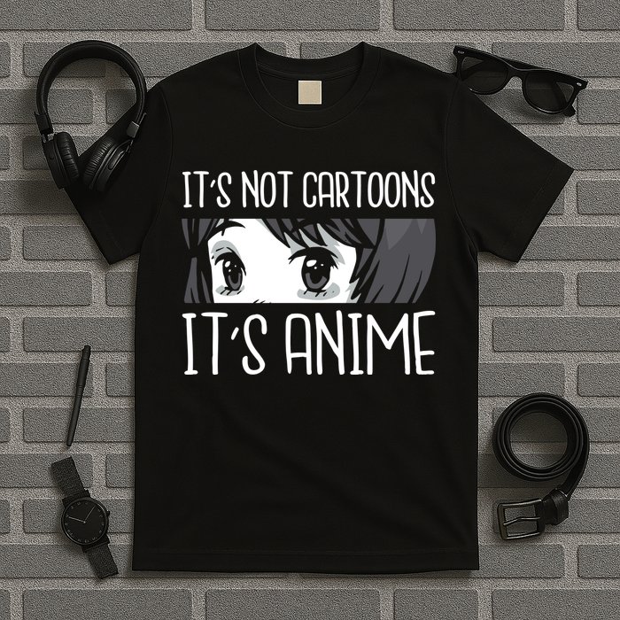 Not Cartoons It's Anime T-Shirt