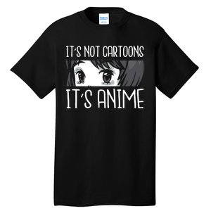 Not Cartoons It's Anime Tall T-Shirt