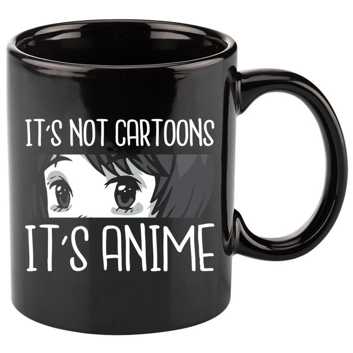 Not Cartoons It's Anime 11oz C Handle Ceramic Mug