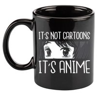 Not Cartoons It's Anime 11oz C Handle Ceramic Mug