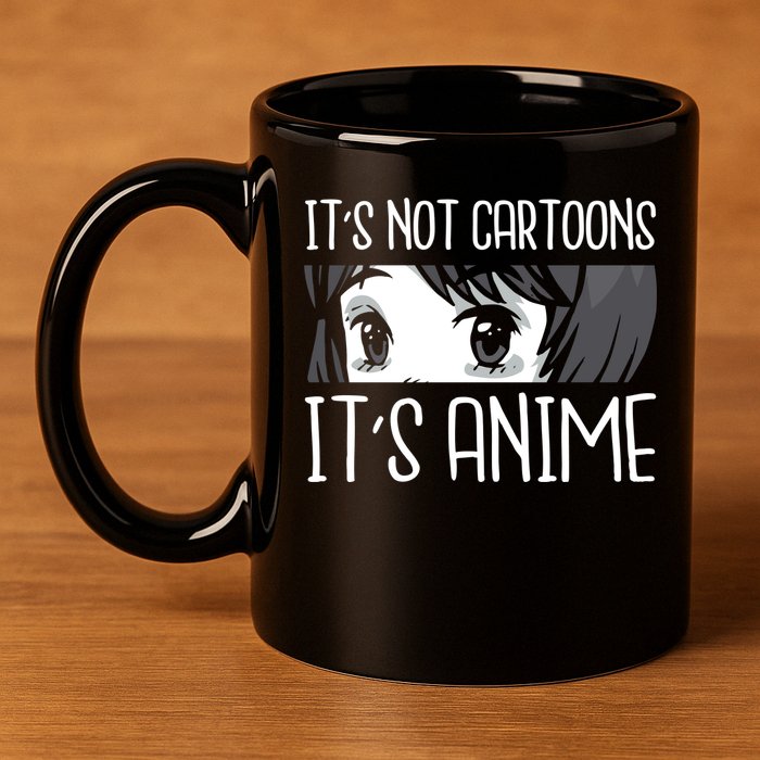 Not Cartoons It's Anime 11oz C Handle Ceramic Mug
