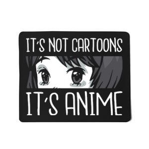 Not Cartoons It's Anime Mousepad