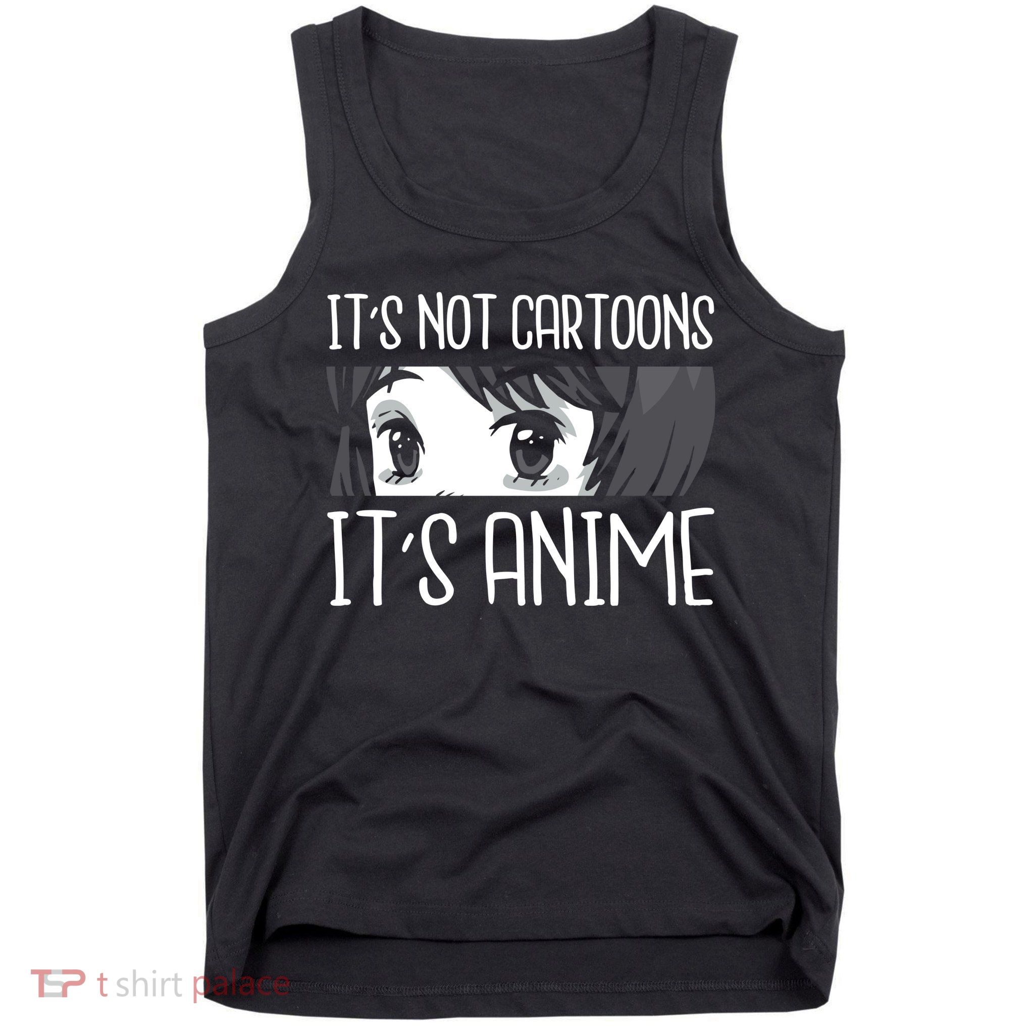 Not Cartoons It's Anime Tank Top