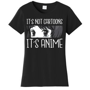 Not Cartoons It's Anime Women's T-Shirt