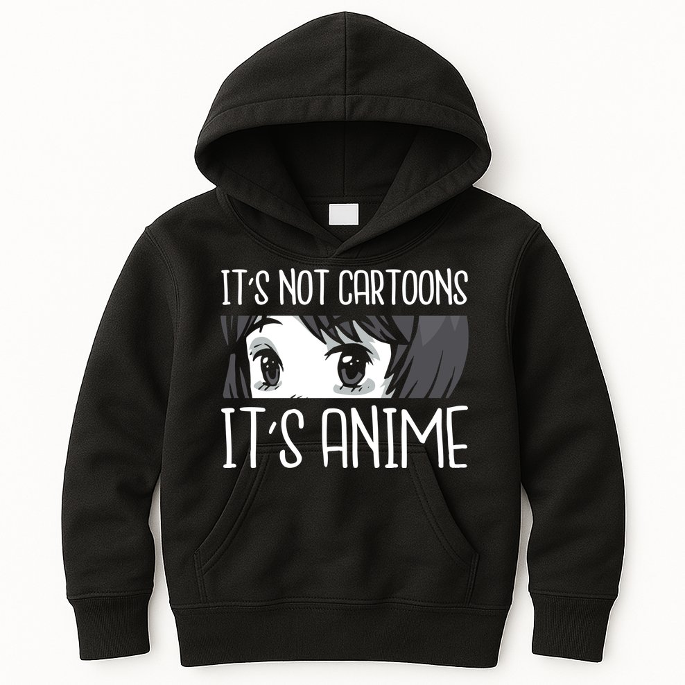 Not Cartoons It's Anime Kids Hoodie
