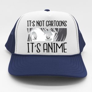 Not Cartoons It's Anime Trucker Hat