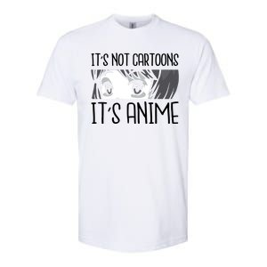 Not Cartoons It's Anime Softstyle CVC T-Shirt