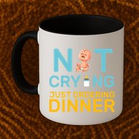 Not Crying Just Ordering Dinner Mug