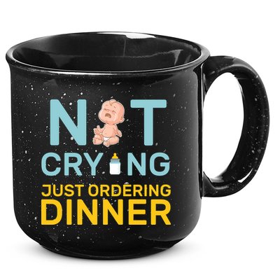 Not Crying Just Ordering Dinner 15oz Campfire Ceramic Mug