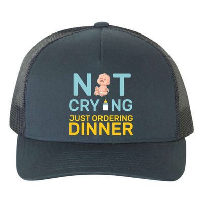 Not Crying Just Ordering Dinner Yupoong Adult 5-Panel Trucker Hat