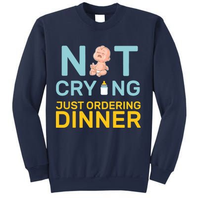 Not Crying Just Ordering Dinner Sweatshirt