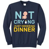 Not Crying Just Ordering Dinner Sweatshirt
