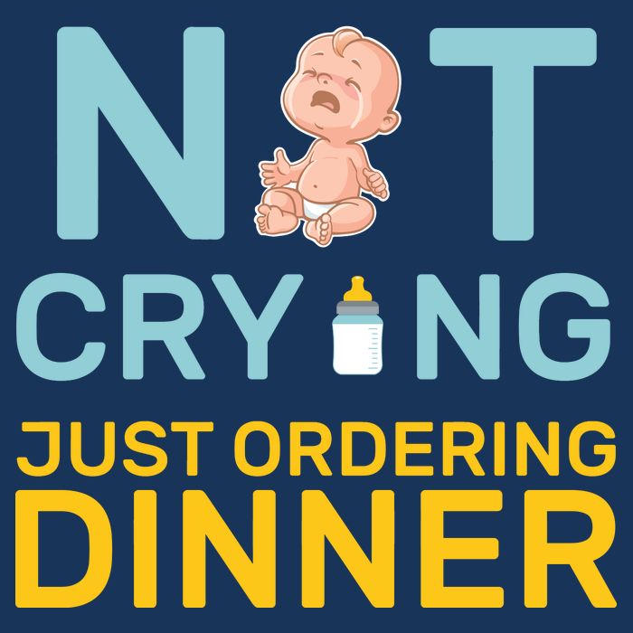Not Crying Just Ordering Dinner Button