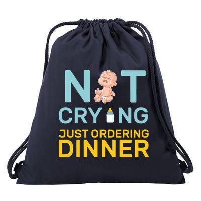 Not Crying Just Ordering Dinner Drawstring Bag