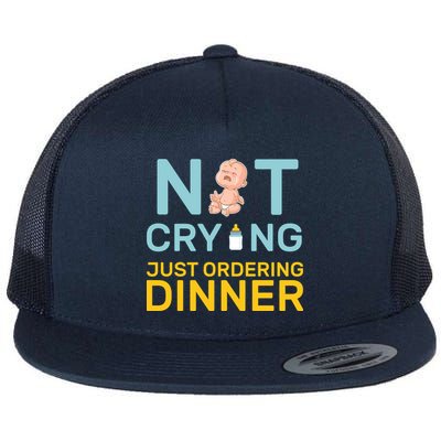 Not Crying Just Ordering Dinner Flatbill Hat